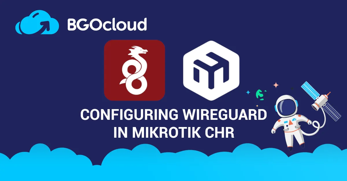 How to set up a WireGuard VPN server on a MikroTik CHR — BGOCloud guide